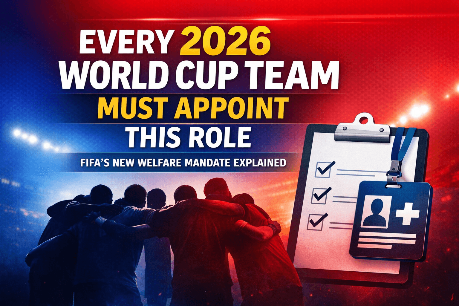 The Hidden Role Every 2026 World Cup Team Must Appoint